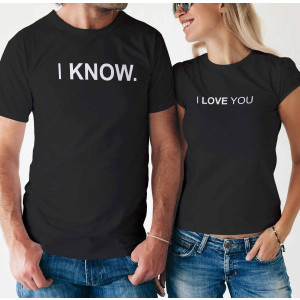 Комплект две Тениски за двойки -  I love you & I know